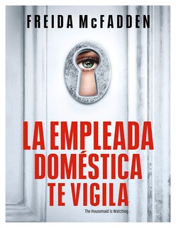 Foto 1 | La Empleada Doméstica te Vigila / La Empleada 3 - Freida McFadden