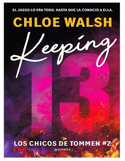 Foto 1 | Libro Keeping 13 (los Chicos De Tommen 2) Autor Chloe Walsh Editorial Montena