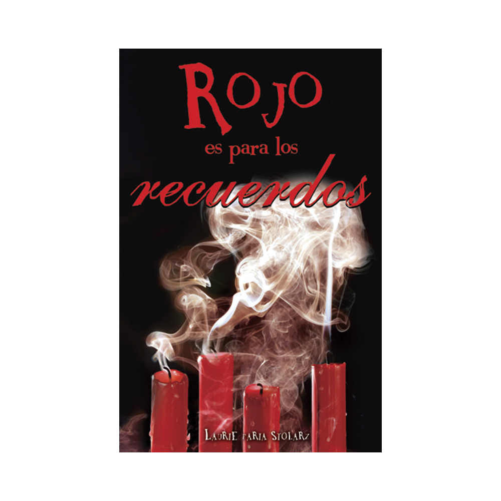 Rojo Es Para Los Recuerdos. Laurie Faria Stolarz
