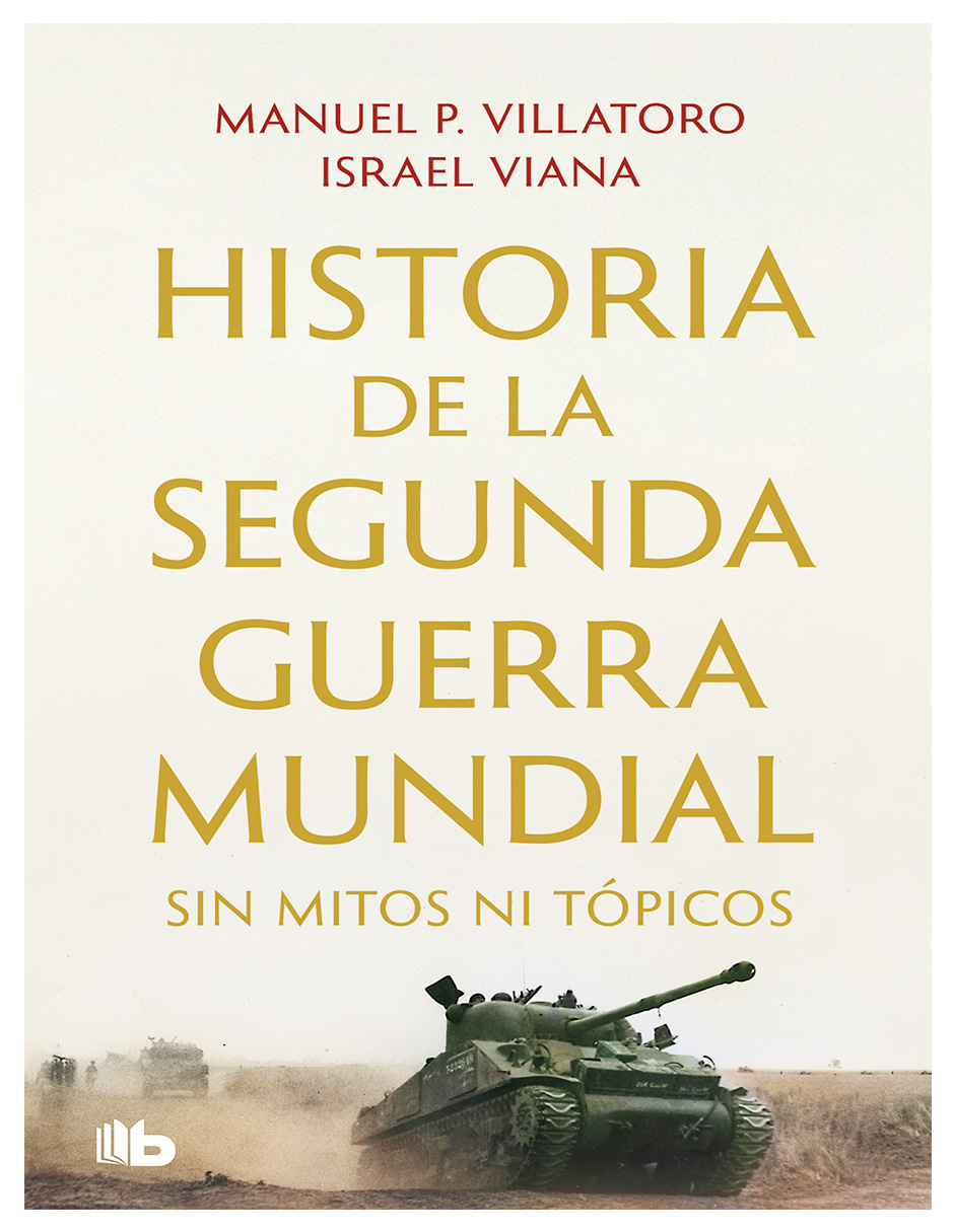 Libro Historia de la Segunda Guerra Mundial: sin Mitos ni Tópicos