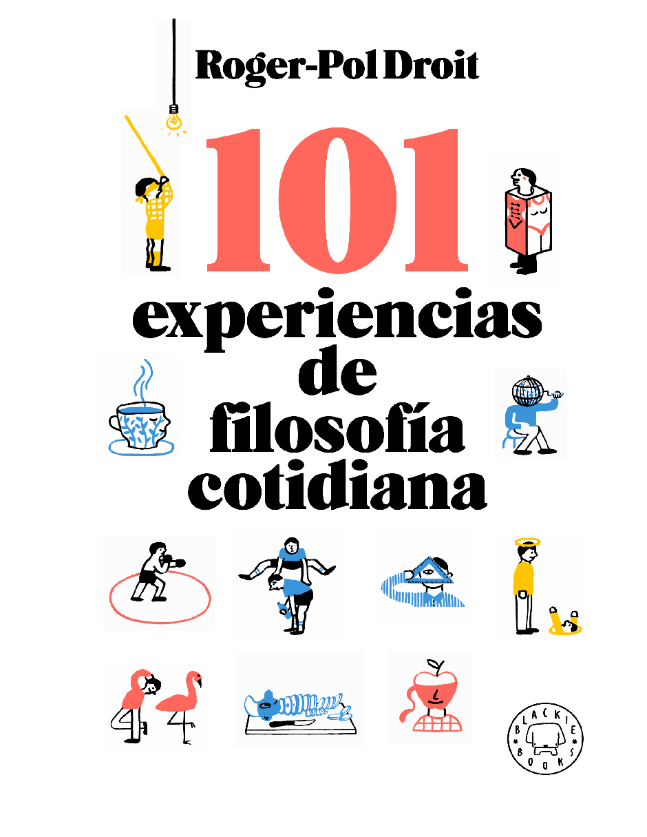 Foto 2 pulgar | 101 Experiencias de Filosofía Cotidiana - Roger-Pol Droit - Blackie Books