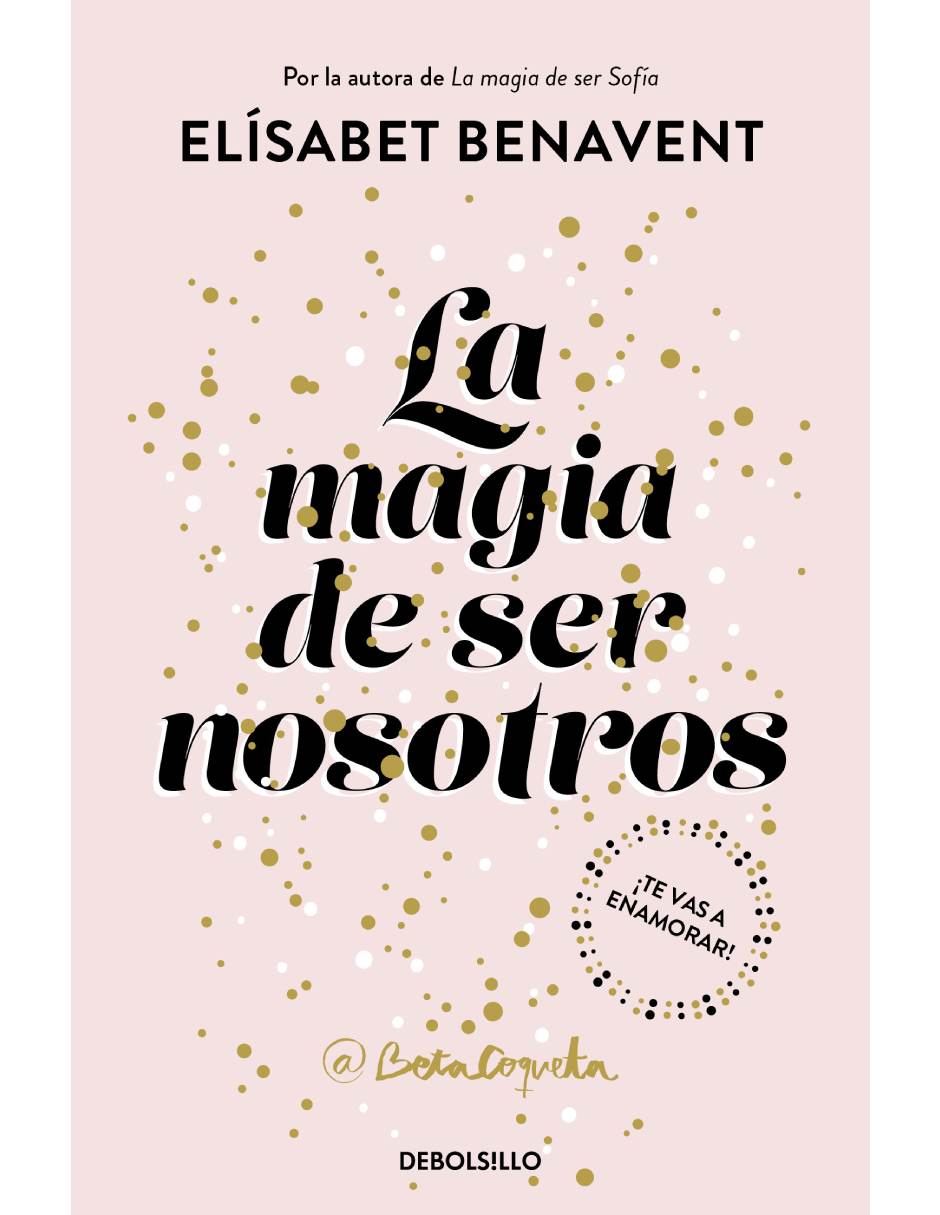 Foto 2 pulgar | Libro La Magia de Ser Nosotros Editorial Debolsillo Autor Elísabet Benavent