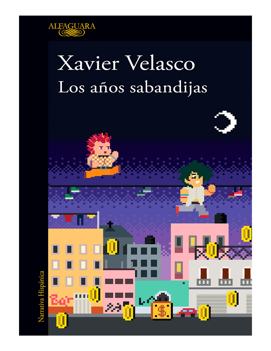 Libro Los Años Sabandijas - Alfaguara - Xavier Velasco
