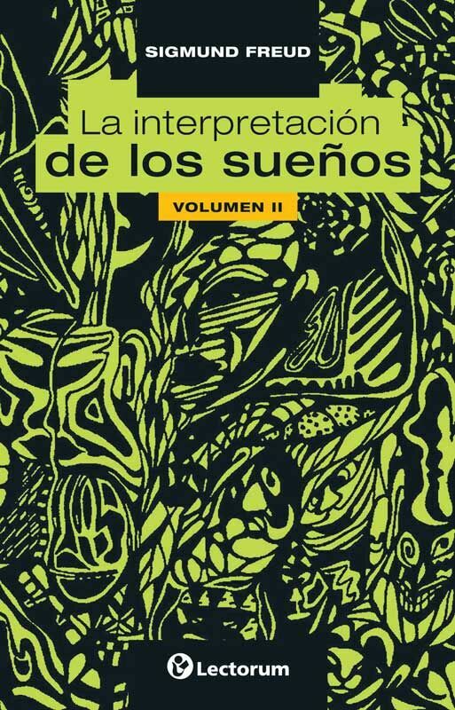 Libro La Interpretación de los Sueños Vol. 2 Sugmund Freud Lectorum