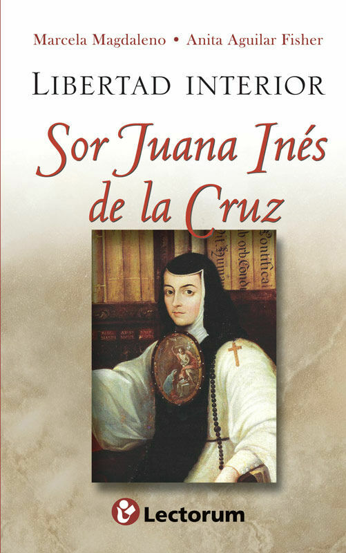 Libertad Interior - Sor Juana Inés De La Cruz