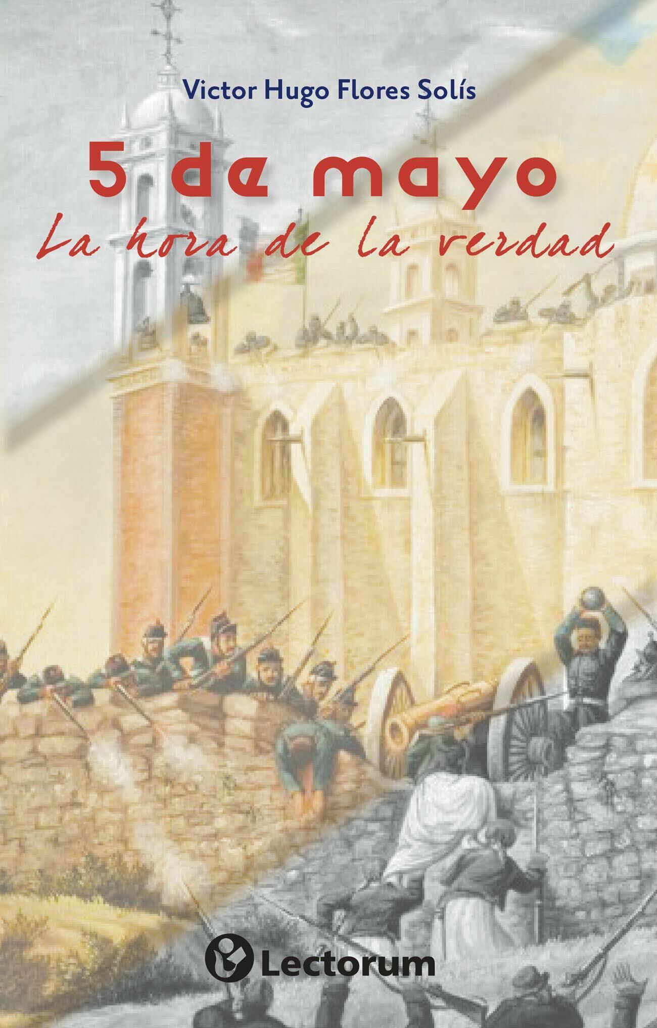 Libro 5 De Mayo. La Hora De La Verdad Victor Hugo Flores Lectorum