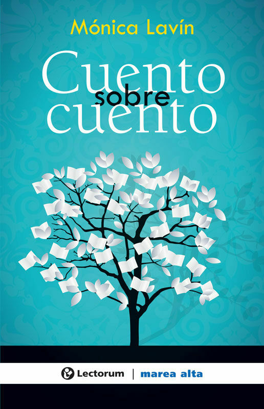 Libro Cuento Sobre Cuento Autor Mónica Lavín