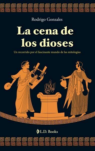 Libro La Cena De Los Dioses L.D. Books Rodrigo Gonzales