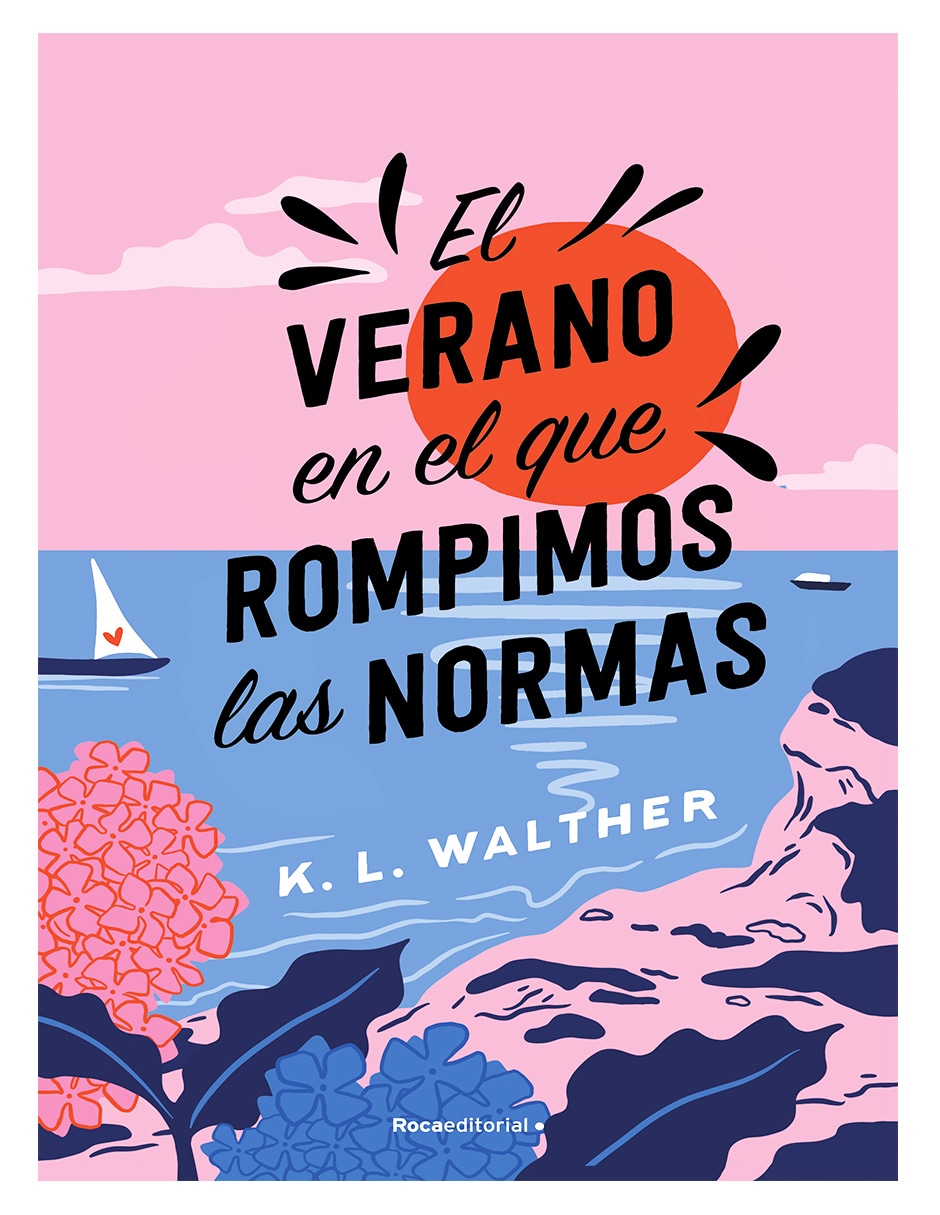 Libro ''el Verano En El Que Rompimos Las Normas'' Editorial Roca Trade Autor  K. L. Walther $369
