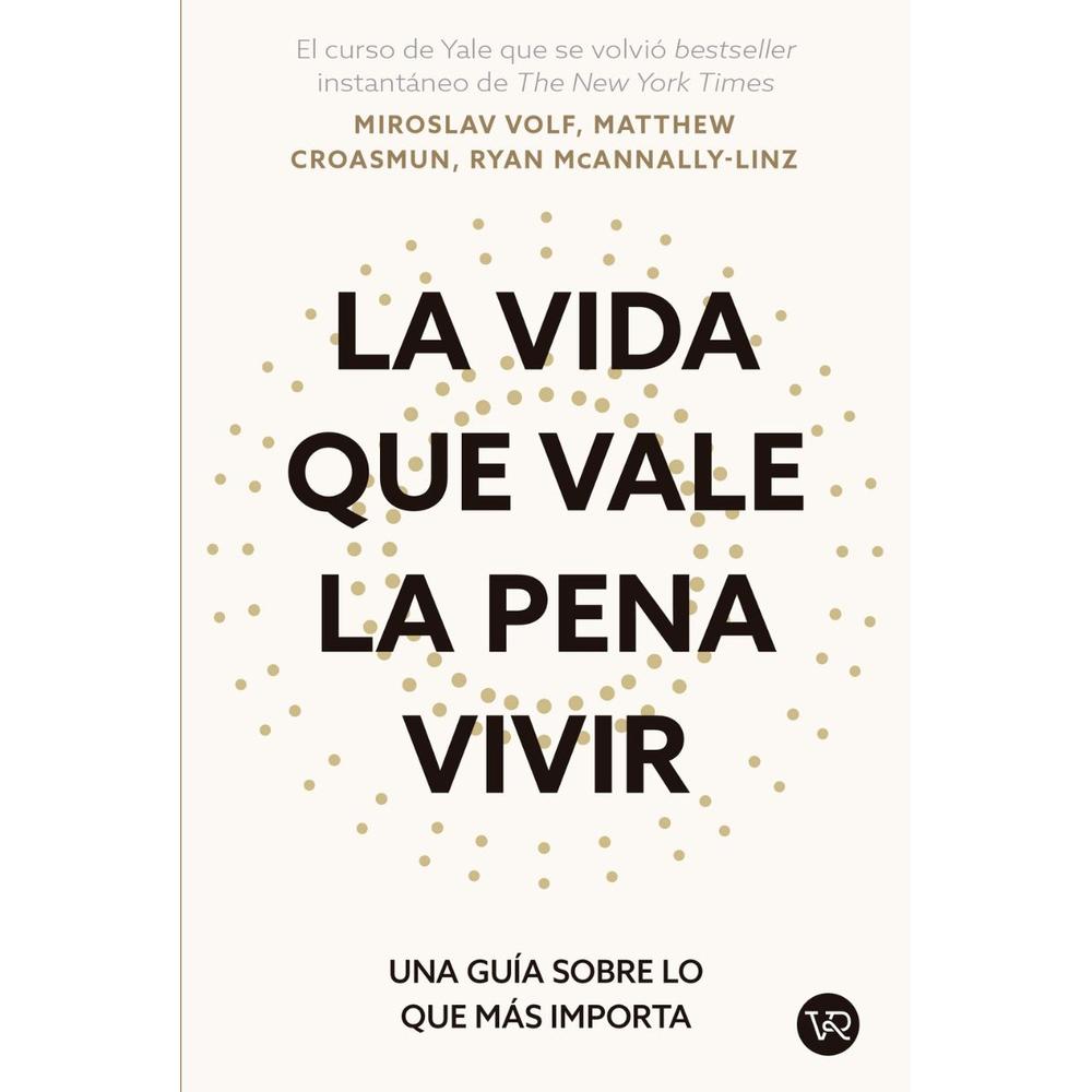 La Vida Que Vale La Pena Vivir