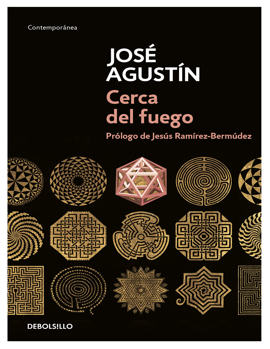 Libro Cerca Del Fuego Prólogo De Jesús Ramírez-bermúdez  Editorial Debolsillo Autor   José Agustín