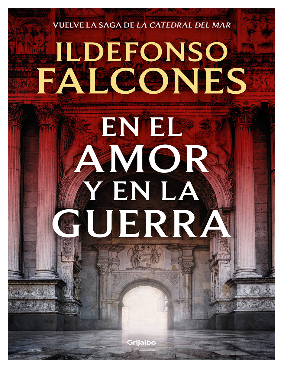 Libro En El Amor Y En La Guerra Editorial Grijalbo Autor Ildefonso Falcones