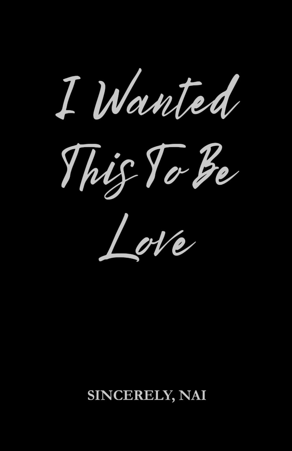 Libro I Wanted This To Be Love - Publicado De Forma Independiente - Venta Internacional. $685