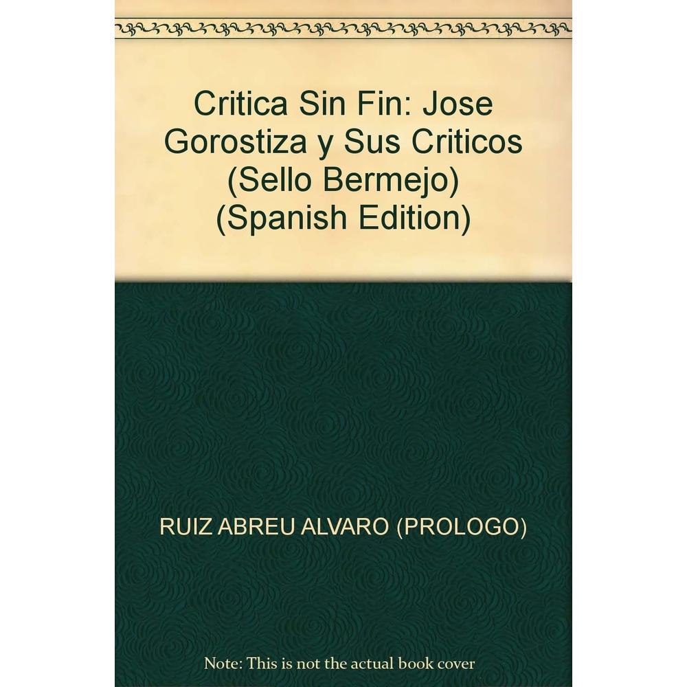 Crítica Sin Fin: José Gorostiza Y Sus Críticos