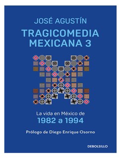 Foto 1 | ''tragicomedia Mexicana 3: La Vida En México De 1982 A 1994'' Autor: José Agustín Ramírez Gómez