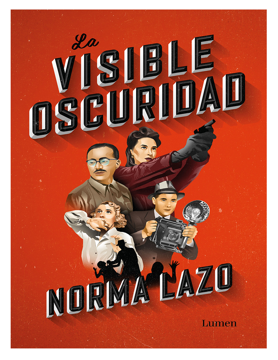 La Visible Oscuridad Autora: Norma Lazo |editorial: Lumen