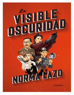 Foto 1 | La Visible Oscuridad Autora: Norma Lazo |editorial: Lumen