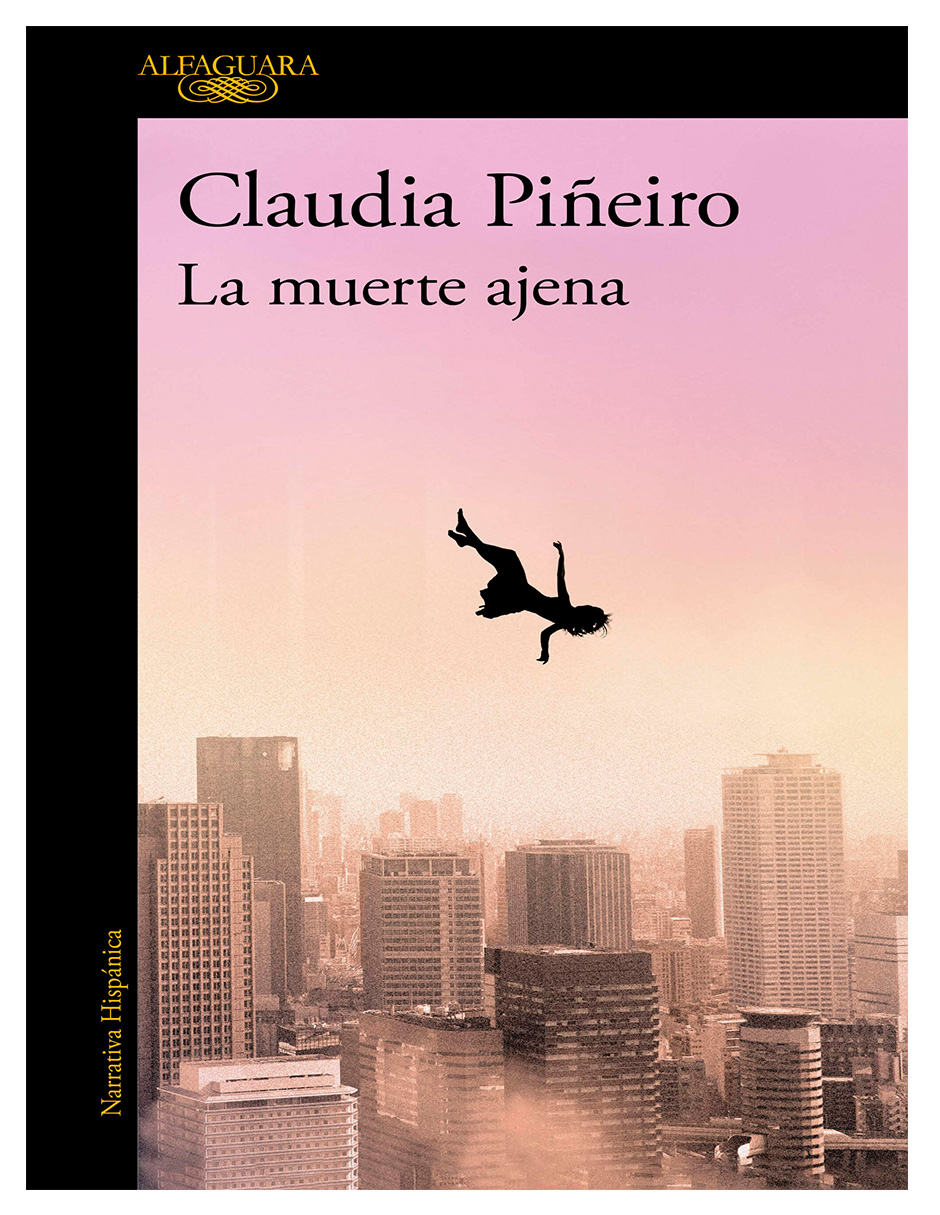 Libro La Muerte Ajena   Claudia Piñeiro Editorial Alfaguara