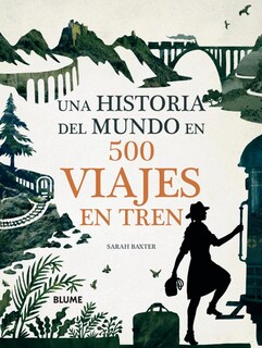 Foto 1 | Una Historia Del Mundo En 500 Viajes En Tren Sarah Baxter Blume Pasta Dura