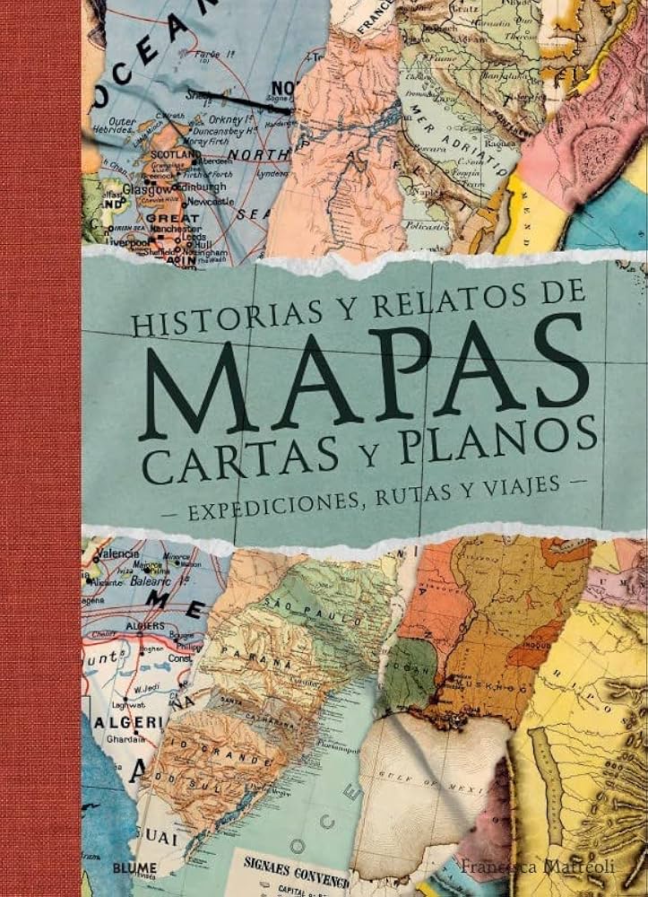 Historias Y Relatos De Mapas,cartas Y Planos (2022) Franscisca Matteoli Blume Pasta Dura