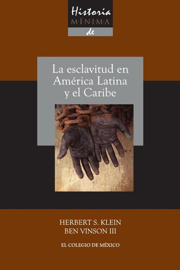 Foto 1 | Historia Mínima De La Esclavitud En América Latina Y En El Caribe