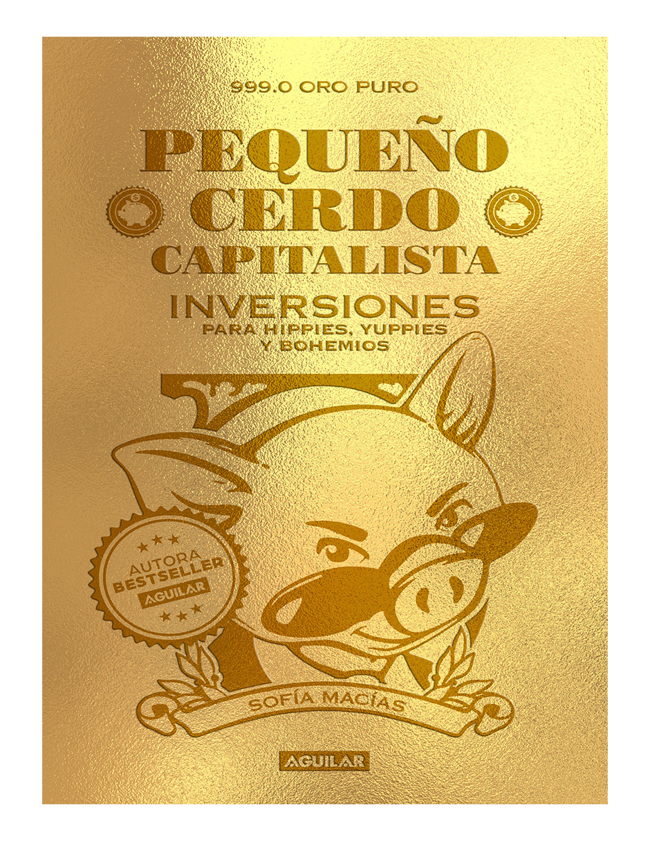 Libro Pequeño Cerdo Capitalista Inversiones Editorial Aguilar Autor Sofía Macías