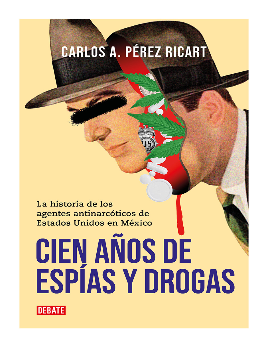Foto 2 pulgar | Cien Años de Espías y Drogas - Debate - Carlos A. Pérez Ricart