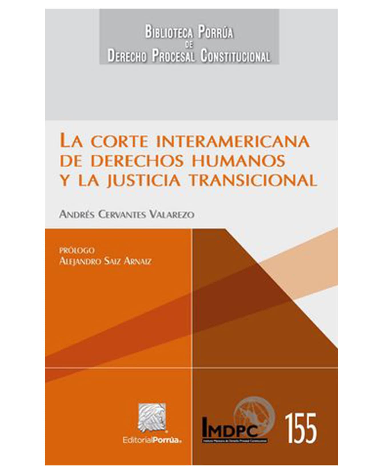 Libro La Corte Interamericana de Derechos Humanos y la Justicia Transicional- Editorial Porrúa - Andrés Cervantes Va $873