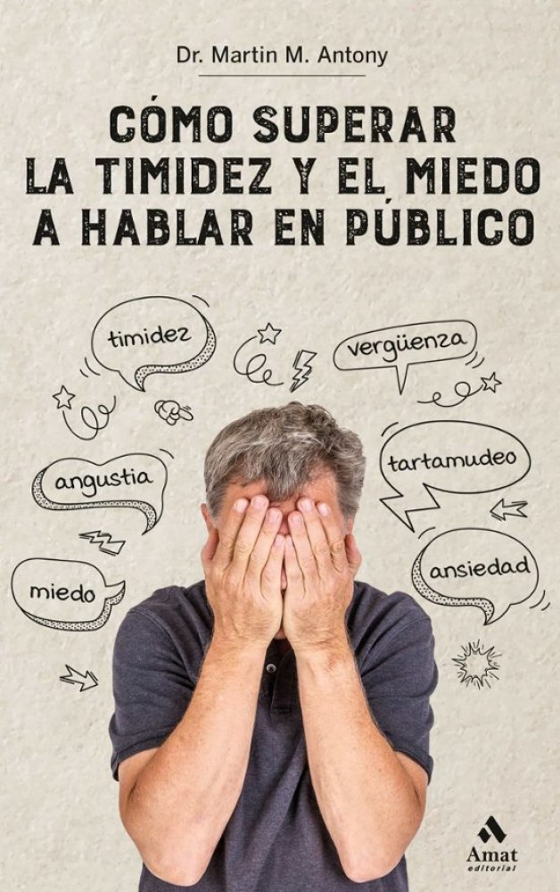 Como Superar La Timidez Y El Miedo A Hablar En Publico Martin Antony Amat Tapa Blanda