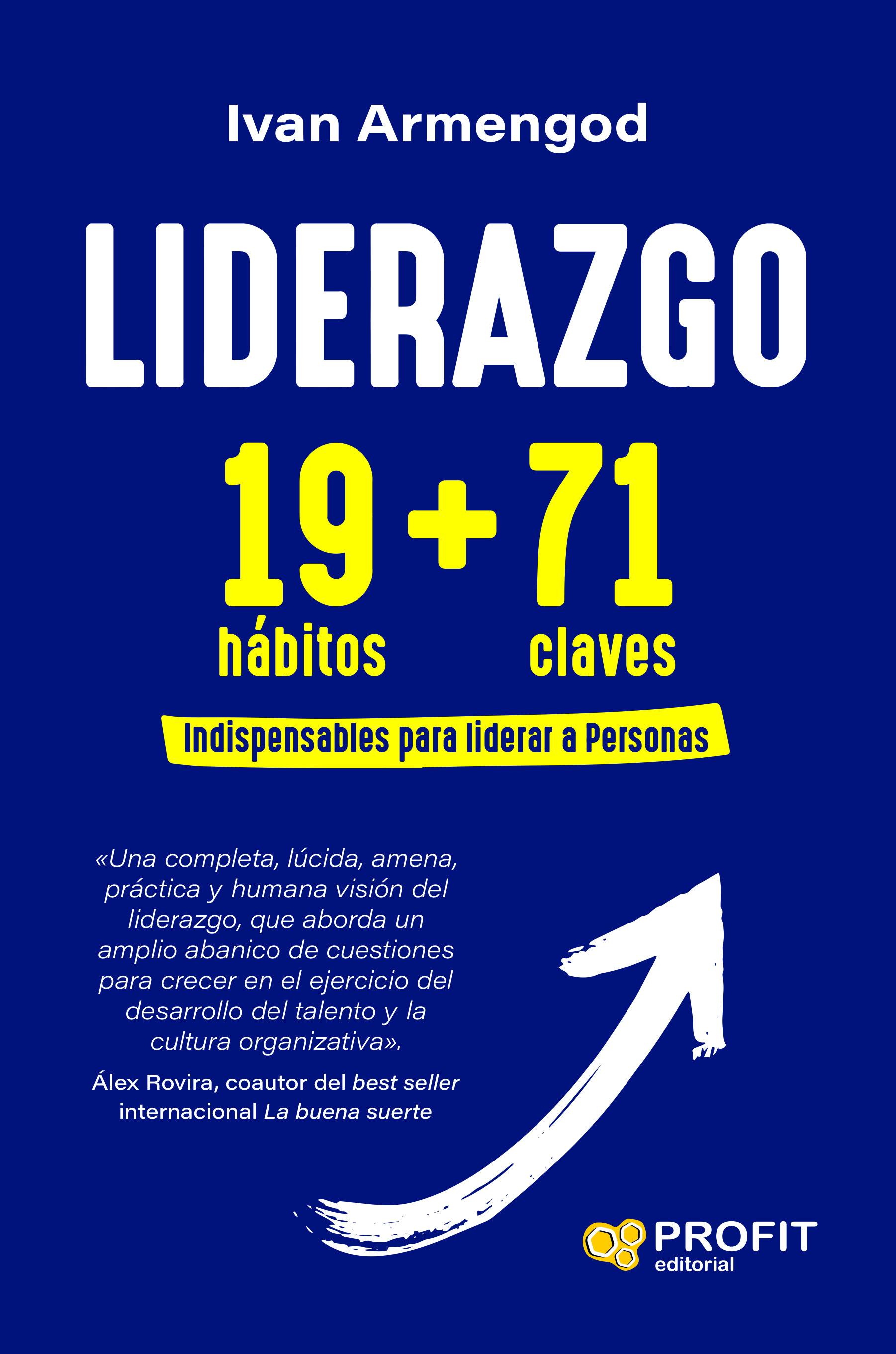 Foto 1 | Liderazgo 19 + 71 - Claves + Hábitos Para Ejercer Un Liderazgo Eficiente Ivan Armengod Profit Tapa Blanda