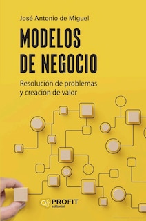 Foto 1 | Modelos De Negocio - Resolución De Problemas Y Creación De Valor Jose Antonio De Miguel Profit Tapa Blanda
