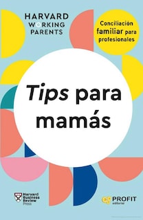 Foto 1 | Tips Para Mamás - Conciliación Familiar Para Profesionales Harvard Working Parents Profit Tapa Blanda
