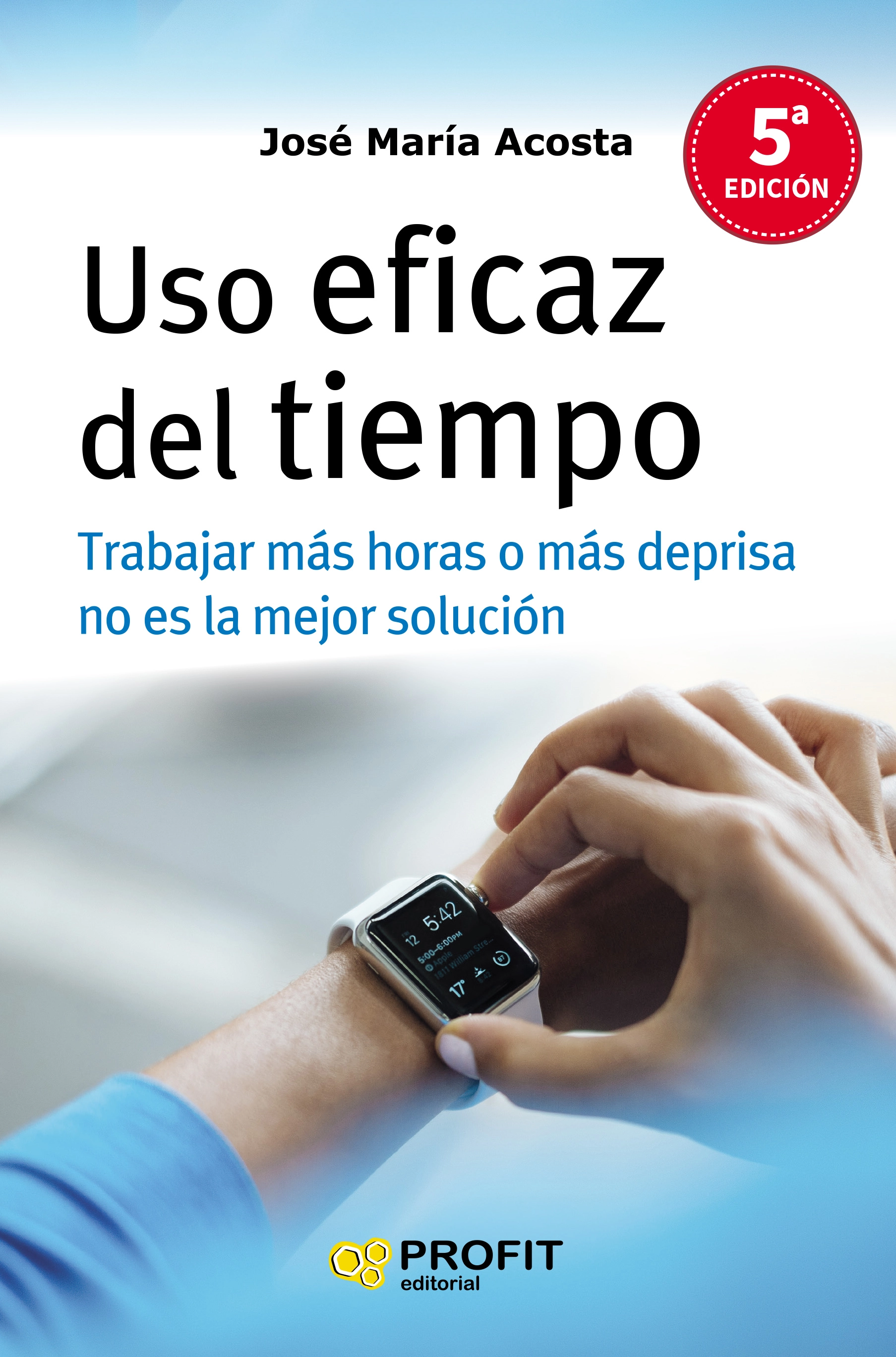Uso Eficaz Del Tiempo Jose Maria Acosta Profit Tapa Blanda