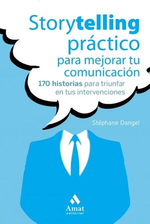 Storytelling Practico Para Mejorar Tu Comunicación Stephane Dangel Amat Tapa Blanda