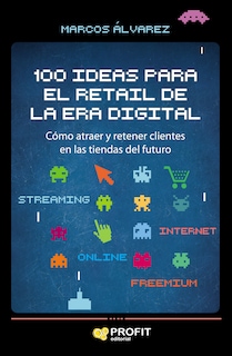 Foto 1 | 100 Ideas Para El Retail De La Era Digital Marcos Alvarez Profit Tapa Blanda