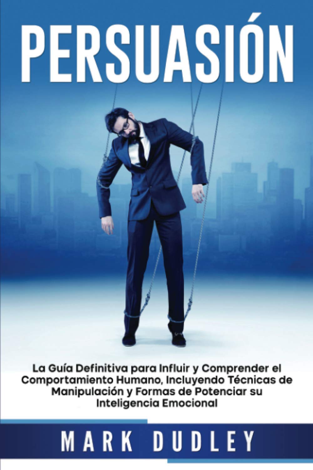 Libro Persuasión: La Guía Definitiva Para Influir En El Comportamiento - Venta Internacional.