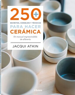Foto 1 | 250 Secretos, Consejos Y Tecnicas Para Hacer Ceramica Jacqui Atkin Librero Tapa Blanda