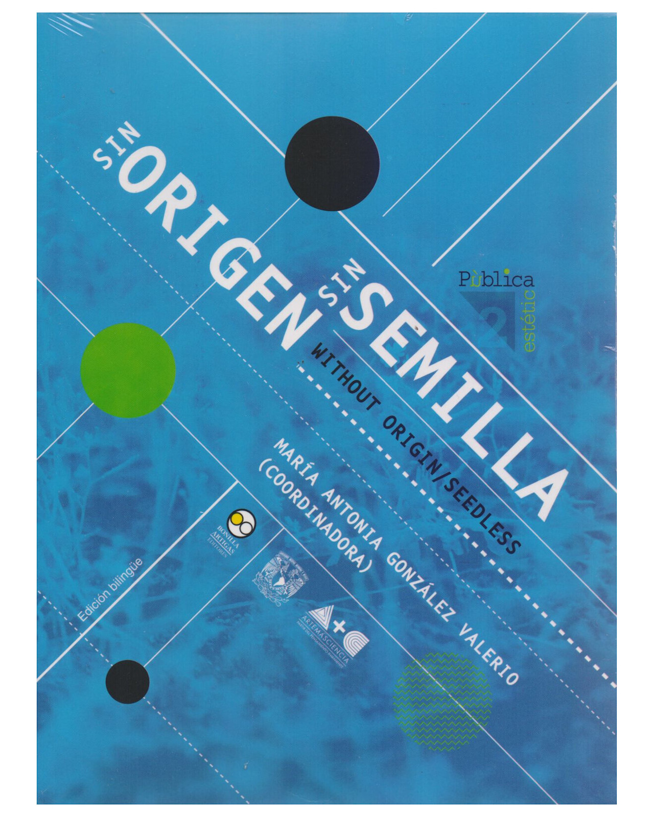 Sin Origen, sin Semilla - María Antonia González Valerio - Bonilla Artigas Editores