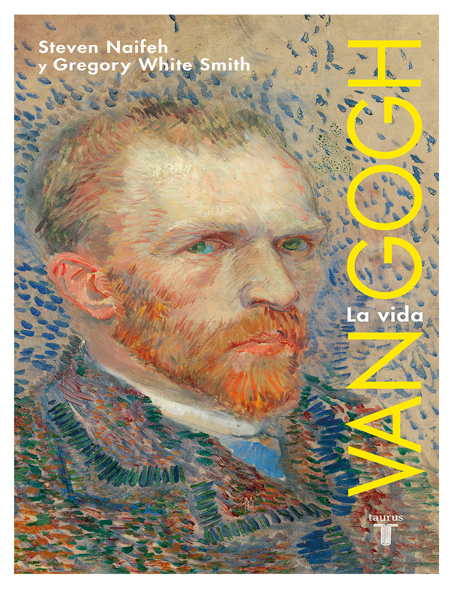 Libro Van Gogh La Vida Editorial Taurus Autor Steven Naifeh