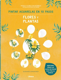 Foto 1 | Pintar Acuarelas En 10 Pasos Flores Y Plantas Eleanor Longhurst Librero Tapa Blanda