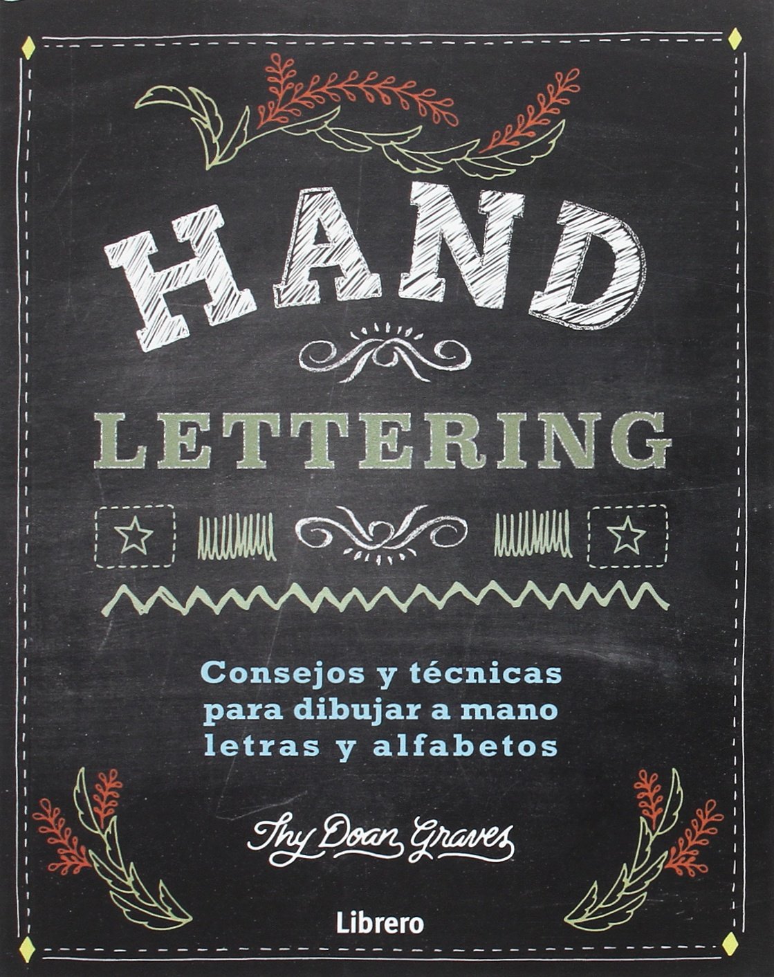 Hand Lettering, Dibujar A Mano Letras Y Alfabetos Doan Graves Librero Tapa Blanda