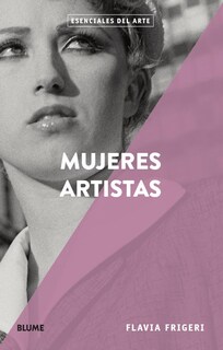 Foto 1 | Mujeres Artistas. Esenciales Arte Flavia Frigeri Blume Tapa Blanda