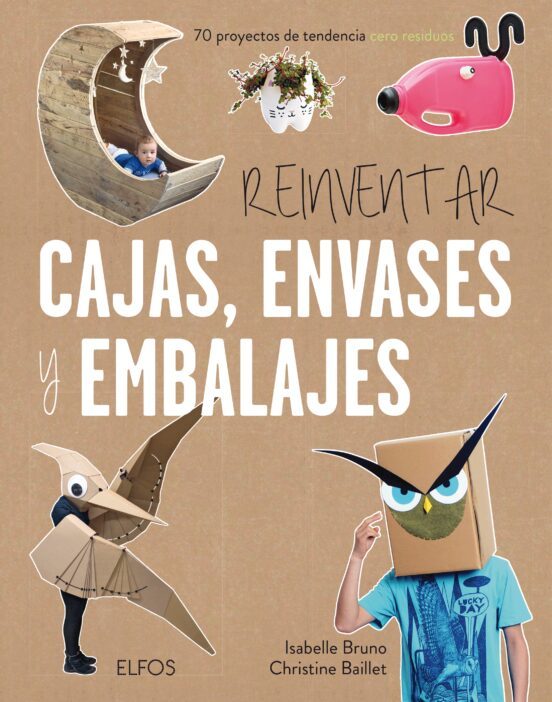 Reinventar Cajas, Envases Y Embalajes Isablle Bruno Christine Baillet Blume Tapa Blanda