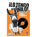 ¡lo Tengo En Vinilo! Una Historia Sobre La Fidelidad Y El A
