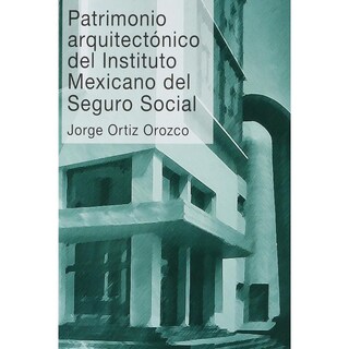 Foto 1 | Patrimonio Arquitectónico Del Instituto Mexicano Del Seguro Social