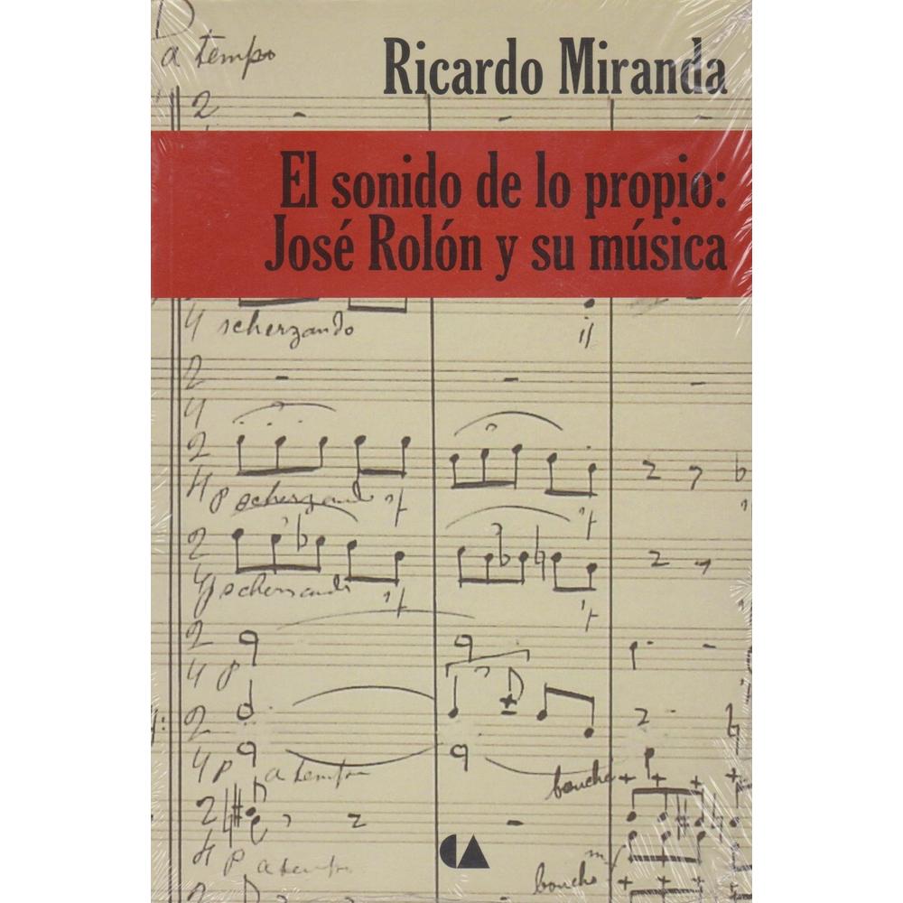 El Sonido De Lo Propio: José Rolón Y Su Música