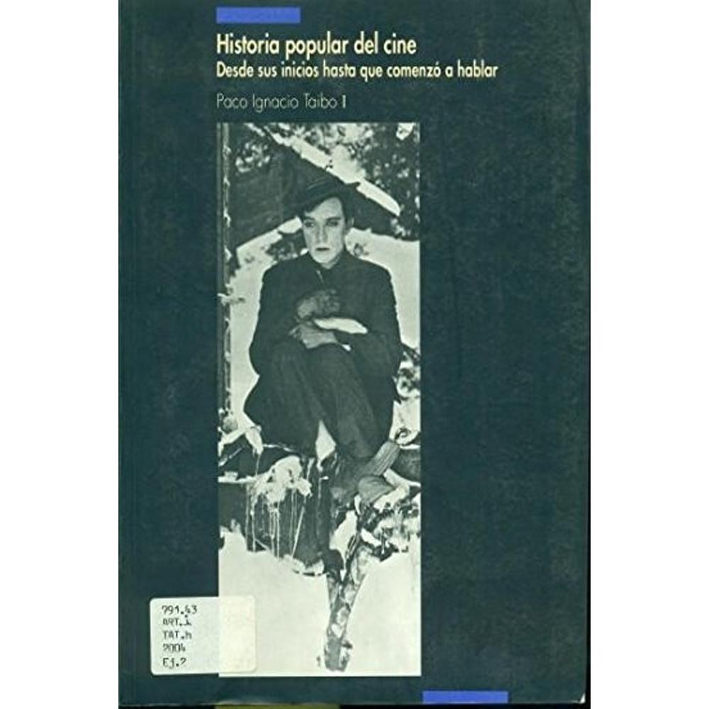 Historia Popular Del Cine. Hasta Que Comenzó A Hablar
