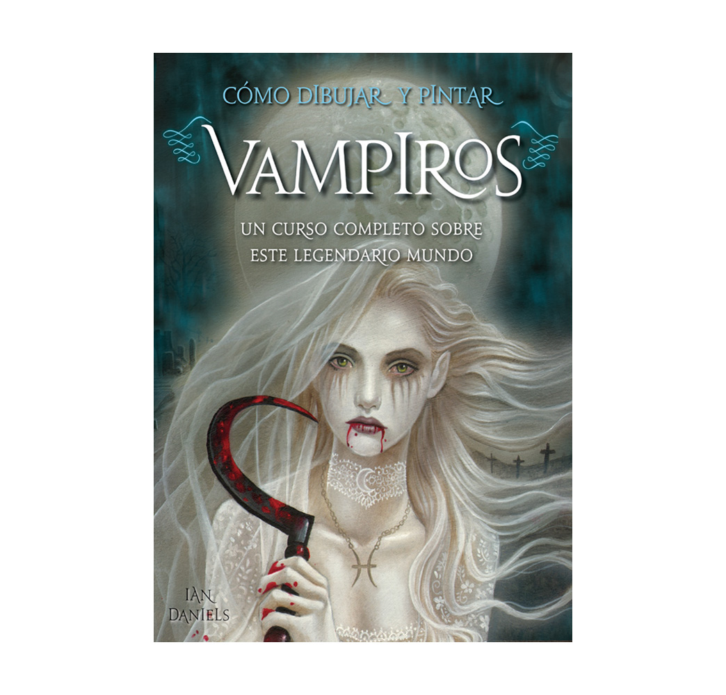 Cómo Dibujar Y Pintar Vampiros. Ian Daniels