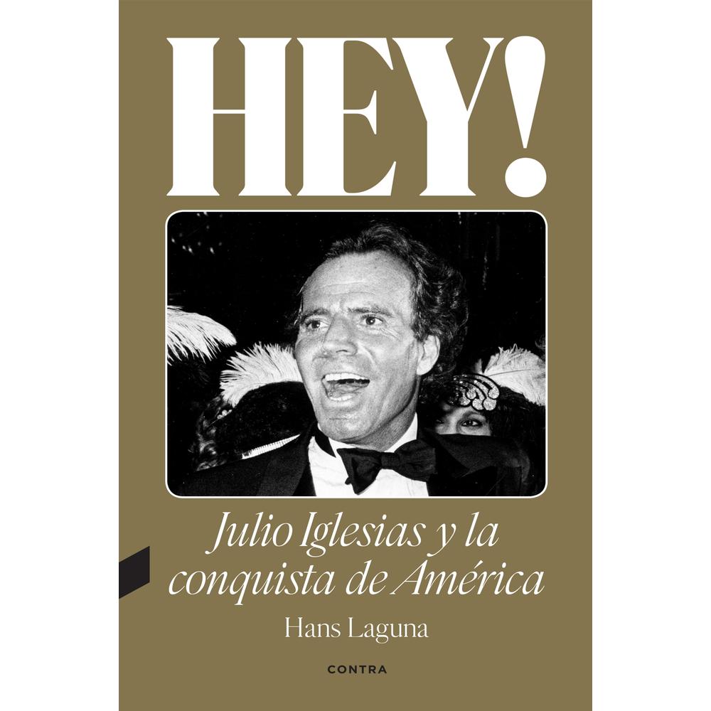 Hey! Julio Iglesias Y La Conquista De América