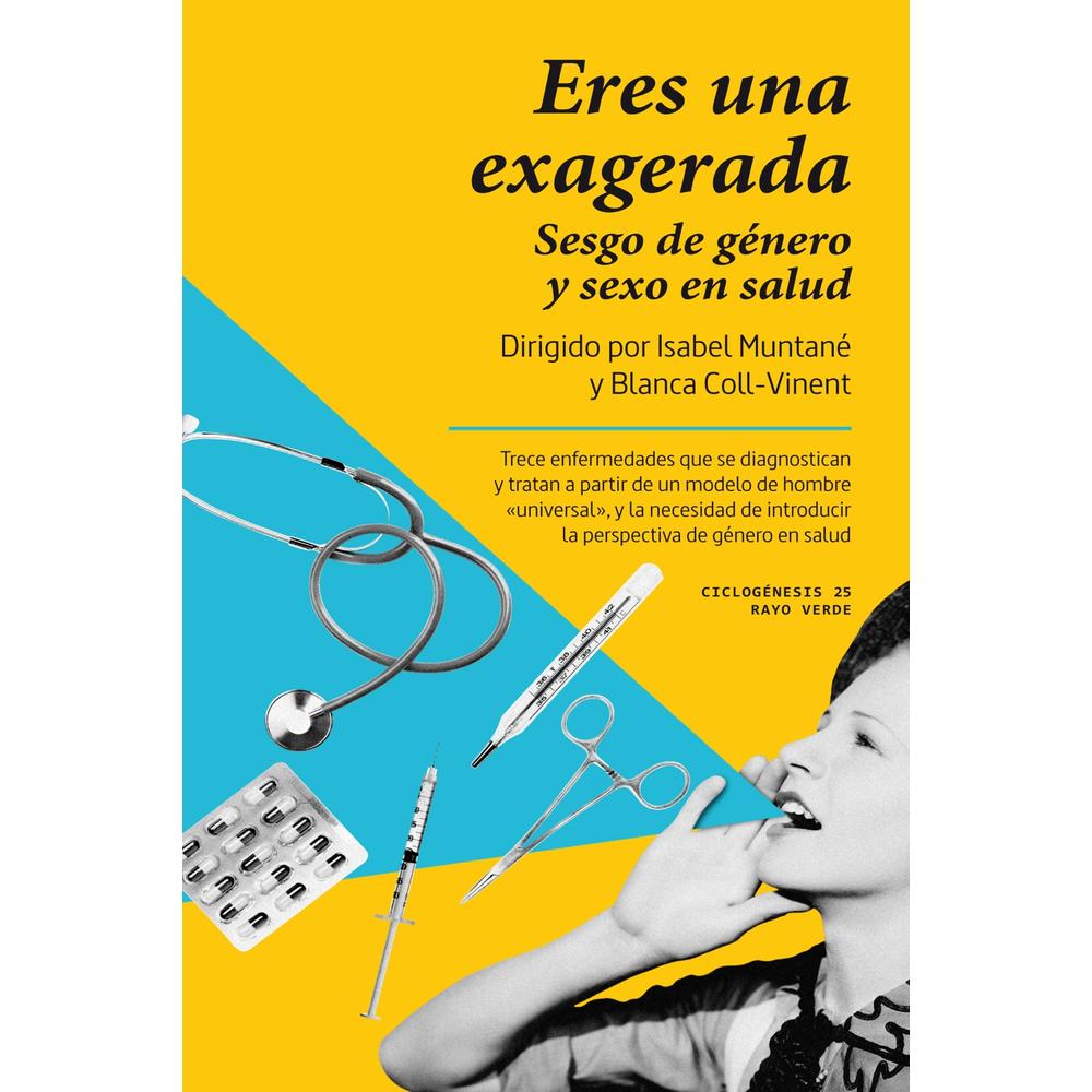 Eres Una Exagerada. Sesgo De Género Y Sexo En Salud